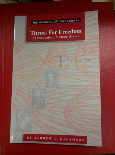 Thrust for Freedom: An Introduction to Volitional Science