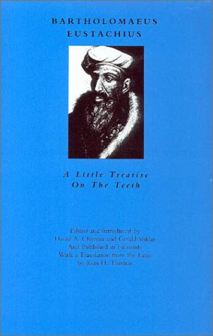 A Little Treatise on the Teeth: The First Authoritative Book on Dentistry (1563)