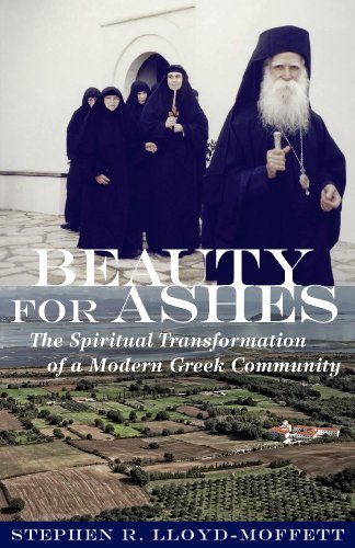 Beauty for Ashes: The Spiritual: The Spiritual Transformation of a Modern Greek Community
