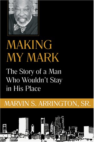 Making My Mark: The Story of a Man Who Wouldn't Stay in His Place