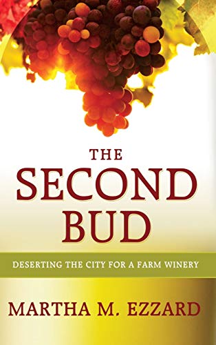 The Second Bud: Deserting the City for a Farm Winery