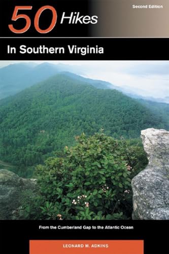 50 Hikes in Southern Virginia 2e: From The Cumberland Gap To The Atlantic Ocean