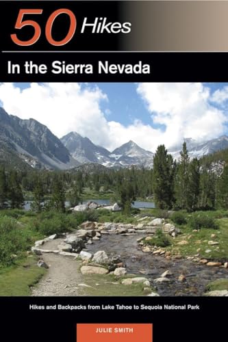 50 Hikes in the Sierra Nevada – Hikes and Backpacks from Lake Tahoe to Sequoia National Park (Explorer's Guides 50 Hikes)