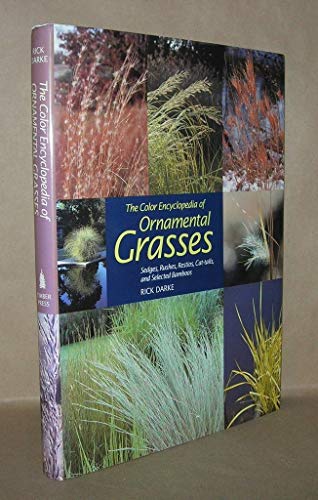 Color Encyclopedia Of Ornamental Grasses: Sedges, Rushes, Restios, Cat-Tails and Selected Bamboos