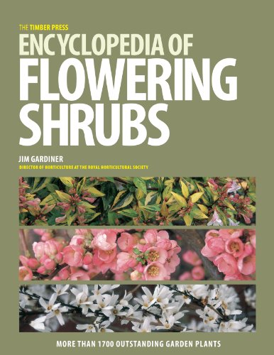 The Timber Press Encyclopedia of Flowering Shrubs: More Than 1700 Outstanding Garden Plants