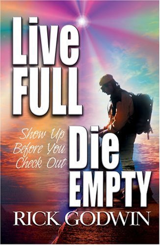 Live Full, Die Empty