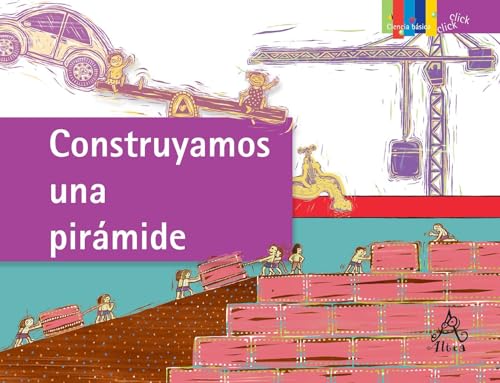 Construyamos una pirámide: Las máquinas simples (Click Click: Ciencia Básica / Basic Science) (Spanish Edition)