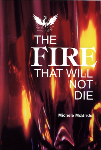 The Fire That Will Not Die