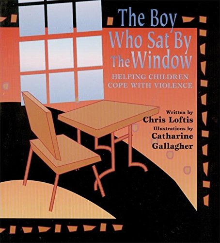 The Boy Who Sat by the Window: Helping Children Cope with Violence (Let's Talk)