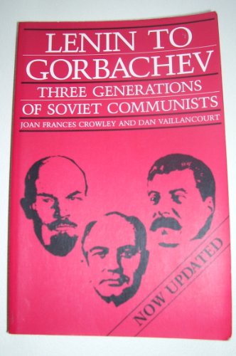 Lenin to Gorbachev: Three Generations of Soviet Communists, Now Updated