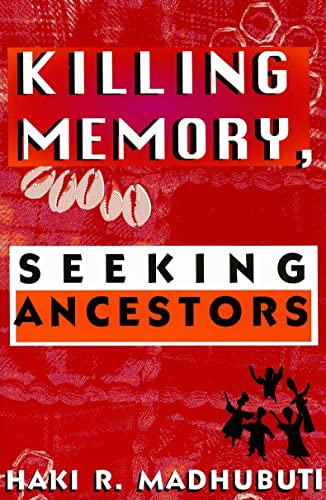 Killing Memory, Seeking Ancestors