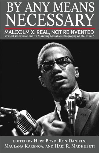 By Any Means Necessary: Malcolm X: Real, Not Reinvented