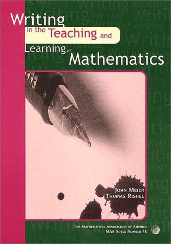 Writing in the Teaching and Learning of Mathematics: 48 (Mathematical Association of America Notes, Series Number 48)