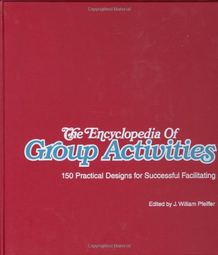 The Encyclopedia of Group Activities, Loose-Leaf Package: 150 Practical Designs for Successful Facilitating