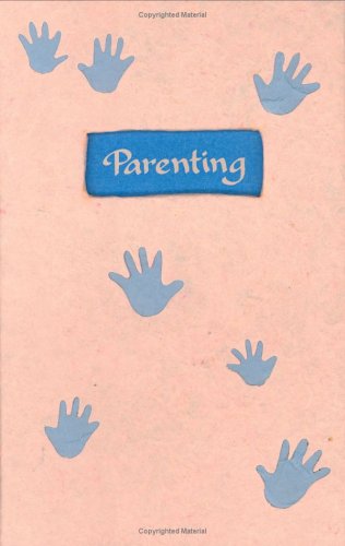 Parenting: A Blue Mountain Arts Collection On What It Means To Be A Parent (Shapes of Life)