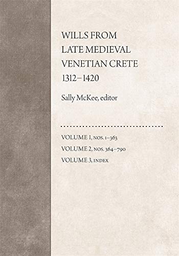 Wills from Late Medieval Venetian Crete, 1312–1420 3V Set (Dumbarton Oaks Other Titles in Byzantine Studies)