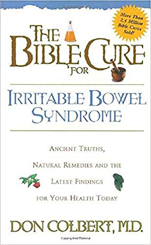The Bible Cure for Irritable Bowel Syndrome: Ancient Truths, Natural Remedies and the Latest Findings for Your Health Today