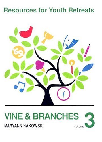 Vine and Branches (Resources for Youth Retreats, Vol. 3)