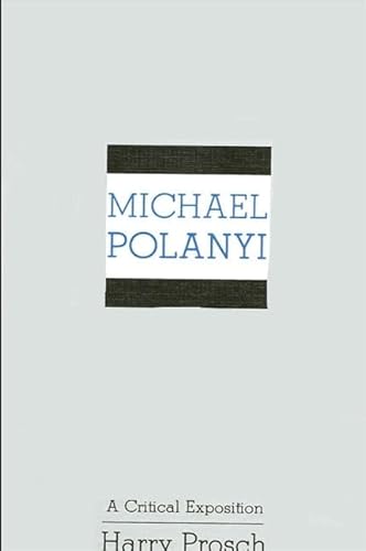 Michael Polanyi: A Critical Exposition