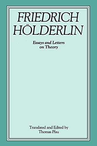 Friedrich Hölderlin: Essays and Letters on Theory (Suny Series : Intersections : Philosophy and Critical Theory)