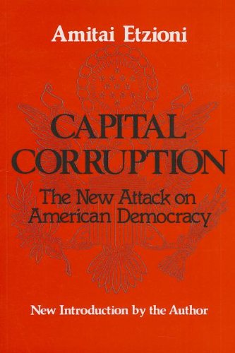 Capital Corruption: The New Attack on American Democracy