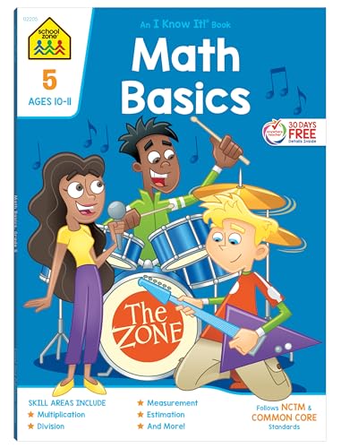 School Zone - Math Basics 5 Workbook - 64 Pages, Ages 10 to 11, 5th Grade, Division, Order of Operations, Multiplication, Measurements, and More (School Zone I Know It!® Workbook Series)