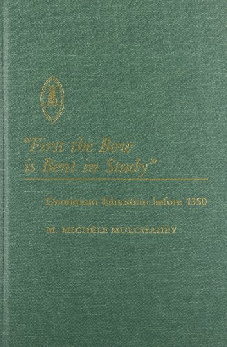 First the Bow is Bent in Study: Dominican Education (Studies and Texts)