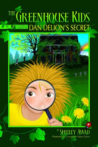 Dan Delion's Secret (The Greenhouse Kids Mysterious Adventure, Band 1)
