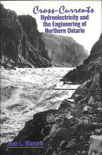 Cross-Currents: Hydroelectricity and the Engineering of Northern Ontario