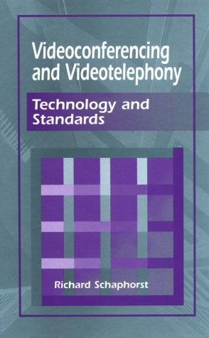 Videoconferencing and Videotelephony: Technology and Standards