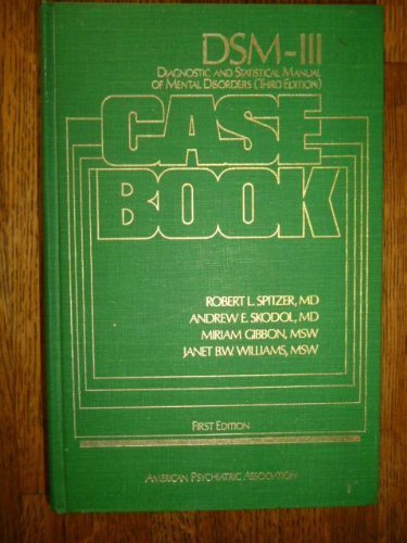 Dsm-III Case Book: A Learning Companion to the Diagnostic and Statistical Manual of Mental Disorders