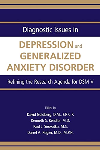Diagnostic Issues in Depression and Generalized Anxiety Disorder: Refining the Research Agenda for DSM-V