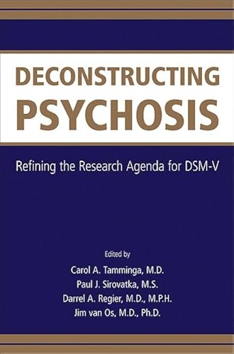 Deconstructing Psychosis: Refining the Research Agenda for DSM-V