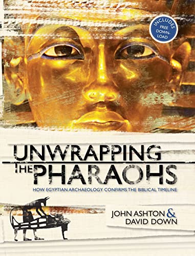 Unwrapping the Pharaohs: How Egyptian Archaeology Confirms the Biblical Timeline