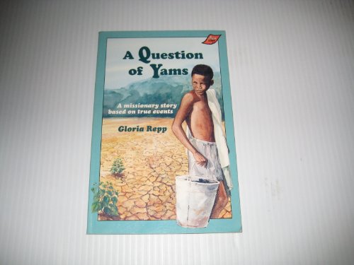 A Question of Yams: A Missionary Story Based on True Events