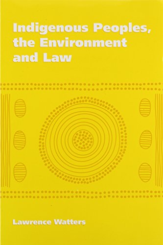 Indigenous Peoples, The Environment And Law