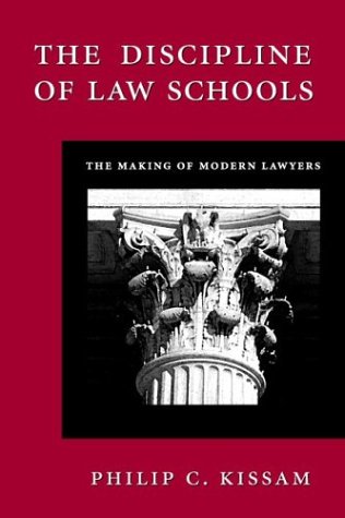 The Discipline of Law Schools: The Making of Modern Lawyers