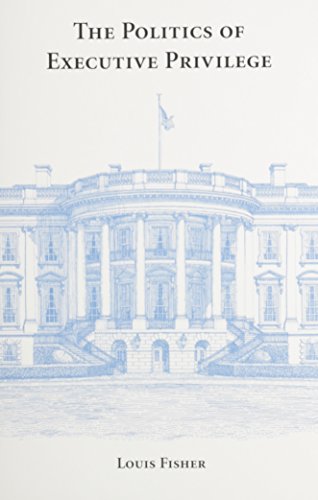 The Politics of Executive Privilege