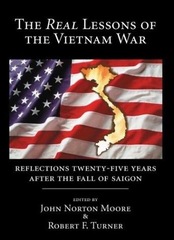 The Real Lessons of the Vietnam War: Reflections Twenty-Five Years After the Fall of Saigon