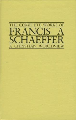 Complete Works of Francis A. Schaeffer: A Christian World View of Spirituality