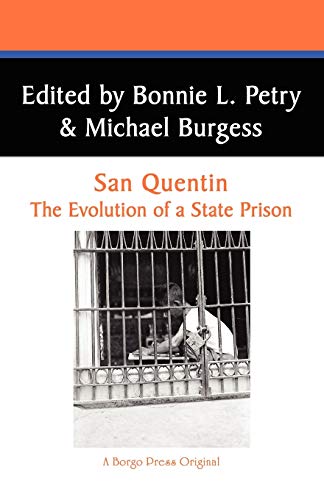 San Quentin: The Evolution of a State Prison : An Historical Narrative of the Ten Years from 1851-1861 (West Coast Studies, 6)