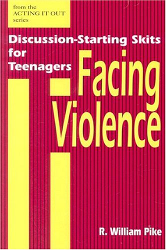 Facing Violence: Discussion-Starting Skits for Teenagers (Acting It Out)