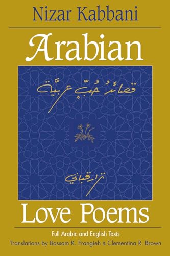 Arabian Love Poems: Full Arabic and English Texts (Three Continents Press)