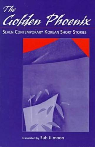 Golden Phoenix: Seven Contemporary Korean Short Stories