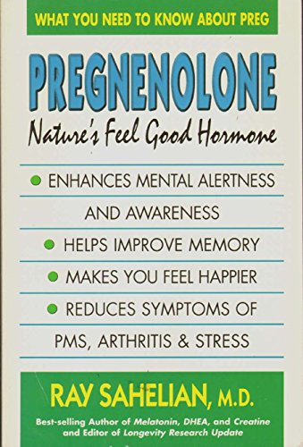 Pregnenolone: Nature's Feel Good Hormone