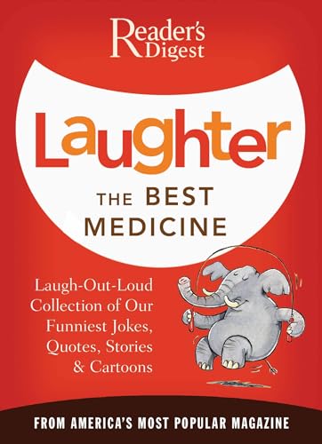 Laughter the Best Medicine: A Laugh-Out-Loud Collection of our Funniest Jokes, Quotes, Stories & Cartoons(Reader's Digest)