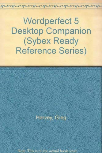 WordPerfect 5 Desk-top Companion (Sybex Ready Reference Series)