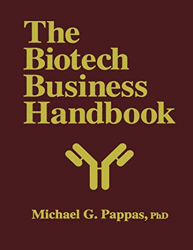 The Biotech Business Handbook: How to Organize and Operate a Biotechnology Business, Including the Most Promising Applications for the 1990s
