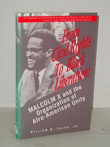 From Civil Rights to Black Liberation: Malcolm X and the Organisation of African-American Unity