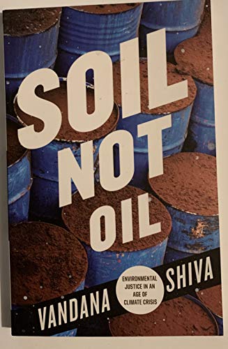 Soil Not Oil: Environmental Justice in an Age of Climate Crisis